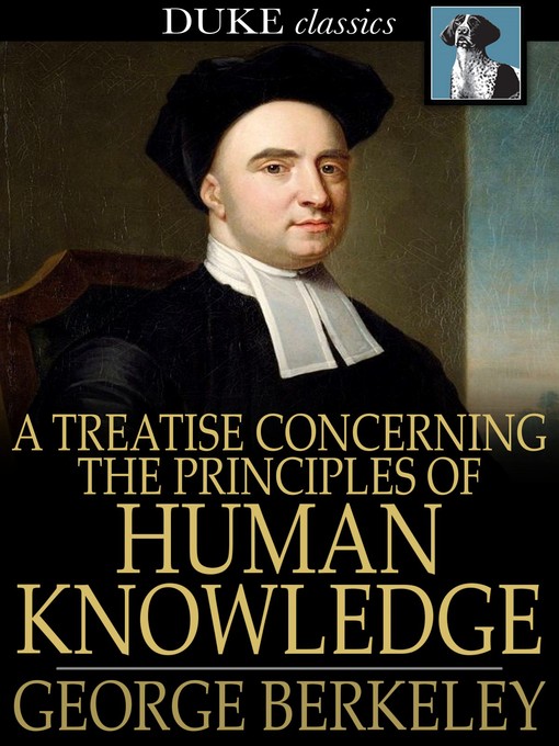 Title details for A Treatise Concerning the Principles of Human Knowledge by George Berkeley - Wait list